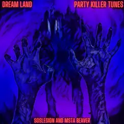 Dreamland (feat. soslesion & Msta Beaver) [Single version] by Party Killer Tunes album reviews, ratings, credits