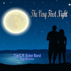 The Very First Night (Pop Version) - Single by The C.R. Ecker Band album reviews, ratings, credits
