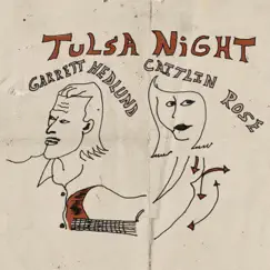Tulsa Night (feat. Caitlin Rose) [Duet] - Single by Garrett Hedlund album reviews, ratings, credits