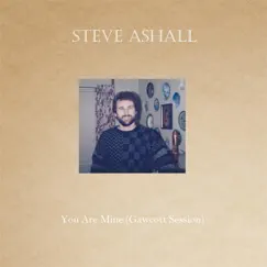 You Are Mine (Gawcott Session) - Single by Steve Ashall album reviews, ratings, credits