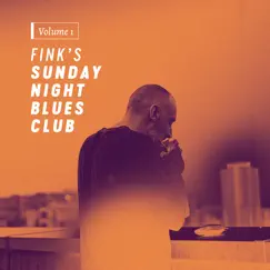 Fink’s Sunday Night Blues Club, Vol. 1 by Fink album reviews, ratings, credits