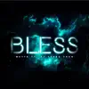 Bless (feat. DJ Young Chow) - Single album lyrics, reviews, download