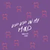 up up in my mind - Single album lyrics, reviews, download