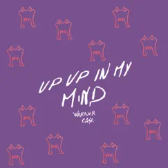 Up up in my mind - Single by Warner case album reviews, ratings, credits