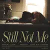 Still Not Me - Single album lyrics, reviews, download