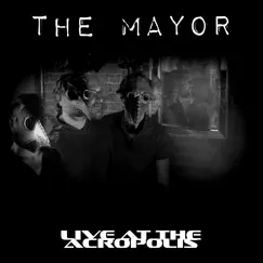 Live at the Acropolis - EP by The Mayor album reviews, ratings, credits