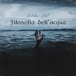 Filosofia Dell'acqua - Single by Golubev Vlad album reviews, ratings, credits