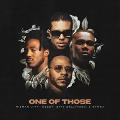 One of Those (feat. Eric Bellinger) - Single by Nieman J, Mozzy & Symba album reviews, ratings, credits