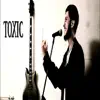 Toxic - Single album lyrics, reviews, download