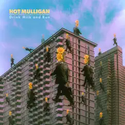 Drink Milk and Run - Single by Hot Mulligan album reviews, ratings, credits