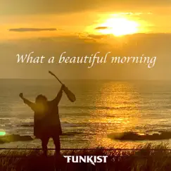 What a Beautiful Morning - Single by FUNKIST album reviews, ratings, credits