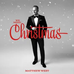 We Need Christmas by Matthew West album reviews, ratings, credits