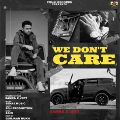 We Don't Care - Single by Jeet & Samra album reviews, ratings, credits