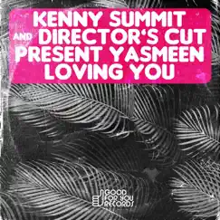 Loving You (feat. Yasmeen) [Kenny, Frankie & Eric's Classic Mix] Song Lyrics