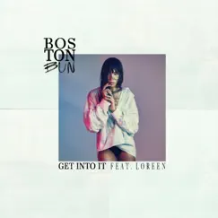 Get Into It (feat. Loreen) - Single by Boston Bun album reviews, ratings, credits