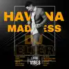 Havana Madness (Vibes) album lyrics, reviews, download