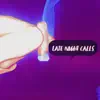 Late Night Calls - Single album lyrics, reviews, download