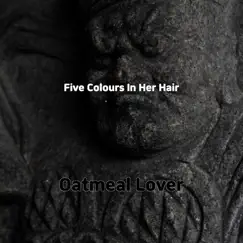 Five Colours In Her Hair - Single by Oatmeal Lover album reviews, ratings, credits