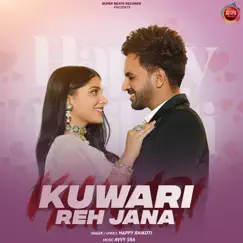 Kuwari Reh Jana - Single by Happy Raikoti album reviews, ratings, credits