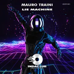 Lie Machine - Single by Mauro Traini album reviews, ratings, credits