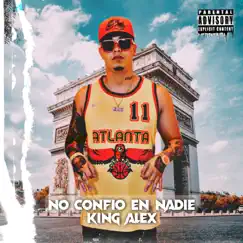 No confio en nadie - Single by King Alex album reviews, ratings, credits