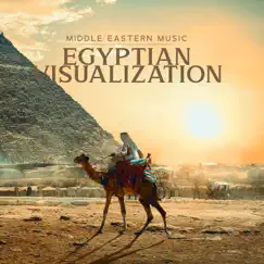 Middle Eastern Music: Egyptian Visualization, Arabic Unique Pharaonic Meditation Session, Relaxation by the Nile River, Ancient Egypt by Egyptian Meditation Temple album reviews, ratings, credits
