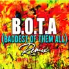 B.O.T.A (Baddest of Them All) [Club Mix, 131 BPM] - Single album lyrics, reviews, download