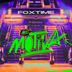 Me Motiva - Single by Foxtime album reviews, ratings, credits