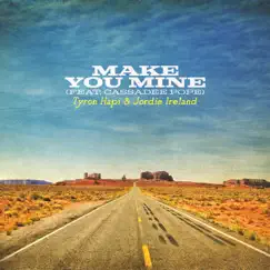 Make You Mine (feat. Cassadee Pope) - Single by Tyron Hapi & Jordie Ireland album reviews, ratings, credits