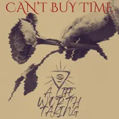 Can't Buy Time - Single by A Life Worth Taking album reviews, ratings, credits