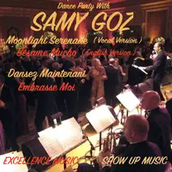 Dance Party with Samy Goz (Moonlight Serenade ,Vocal Version) - EP by SAMY GOZ album reviews, ratings, credits