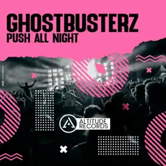 Push All Night - Single by Ghostbusterz album reviews, ratings, credits