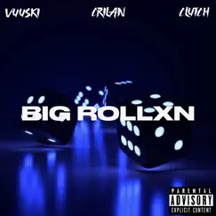 BIG ROLLXN (feat. Crilan & Musically Clutch) Song Lyrics