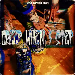 Creep When I Step - Single by SpotemGottem album reviews, ratings, credits