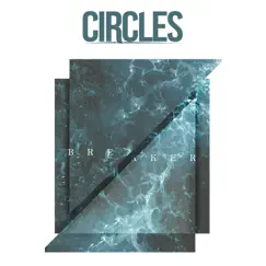 Breaker - Single by Circles album reviews, ratings, credits