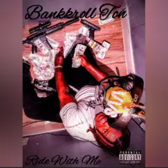 Ride With Me - Single by Bankkroll Ton album reviews, ratings, credits