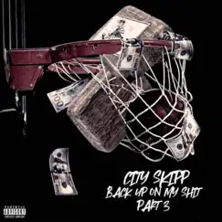 BACK UP ON MY SHIT part 3 by City Skipp album reviews, ratings, credits