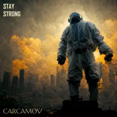 Stay Strong - Single by Carcamov album reviews, ratings, credits