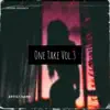 One Take, Vol. 3 - EP album lyrics, reviews, download