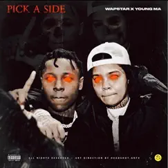 Pick a Side - Single by WAP5TAR & Young M.A album reviews, ratings, credits