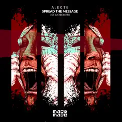 Spread the Message - EP by Alex TB & SveTec album reviews, ratings, credits