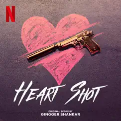 Heart Shot (Original Score from the Netflix Film) - Single by Gingger Shankar, Silla and Rise & Daniel French album reviews, ratings, credits