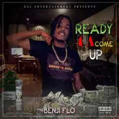 Ready 4 a Come Up - Single by Benji Flo album reviews, ratings, credits