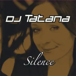 Silence - Single by DJ Tatana featuring Sarah Vieth album reviews, ratings, credits