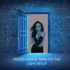 Knock Knock Turn off the Light Bitch - Single album lyrics, reviews, download