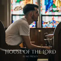 House of the Lord by Blake Presley album reviews, ratings, credits