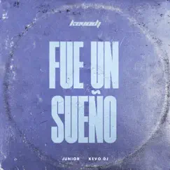 Fue un Sueño (Remix) - Single by Kevo DJ & Junior album reviews, ratings, credits