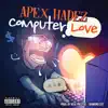Computer Love (feat. Apex Hadez) [Instrumental] - Single album lyrics, reviews, download