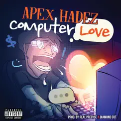 Computer Love (feat. Apex Hadez) [Instrumental] Song Lyrics