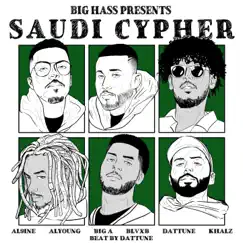 Saudi Cypher (feat. Big A, Al Young, Khalz, Blvxb, Dattune & Al9ine) - Single by Big Hass album reviews, ratings, credits